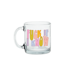 Colorful "fuck if i know" glass mug.