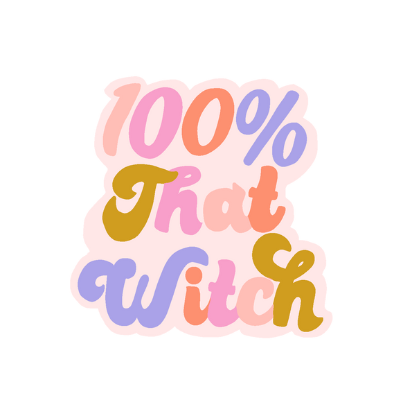 white sticker with multi color ( pink, light pink, coral pink, lavender purple, mustard yellow gold) lettering saying "100% that witch". 