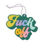 Air freshener with teal green background and "Fuck Off" written in rainbow letters.