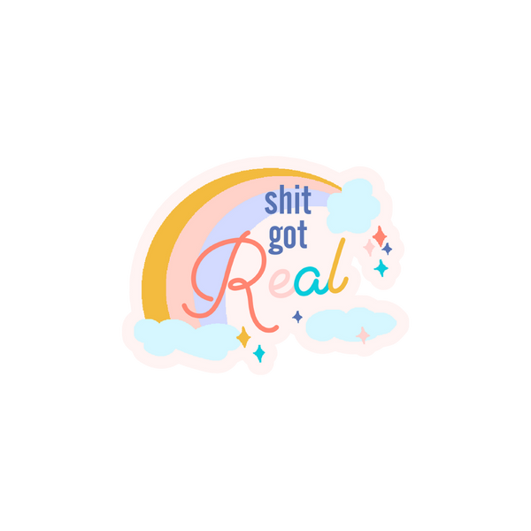 Shit Got Real sticker