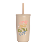 A beige 16 oz cold cup with a straw; "OKAY JUST CHILL OUT" is printed on the front in multi-color font, with white minimalist sparkle-stars surrounding the text.