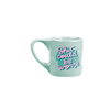 Funny mint coffee mug with saying 